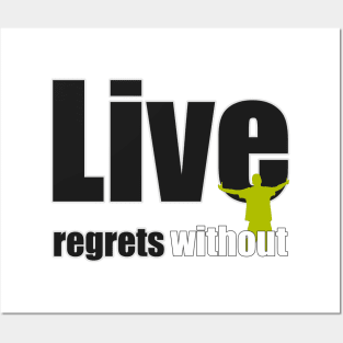 Live without regrets Posters and Art